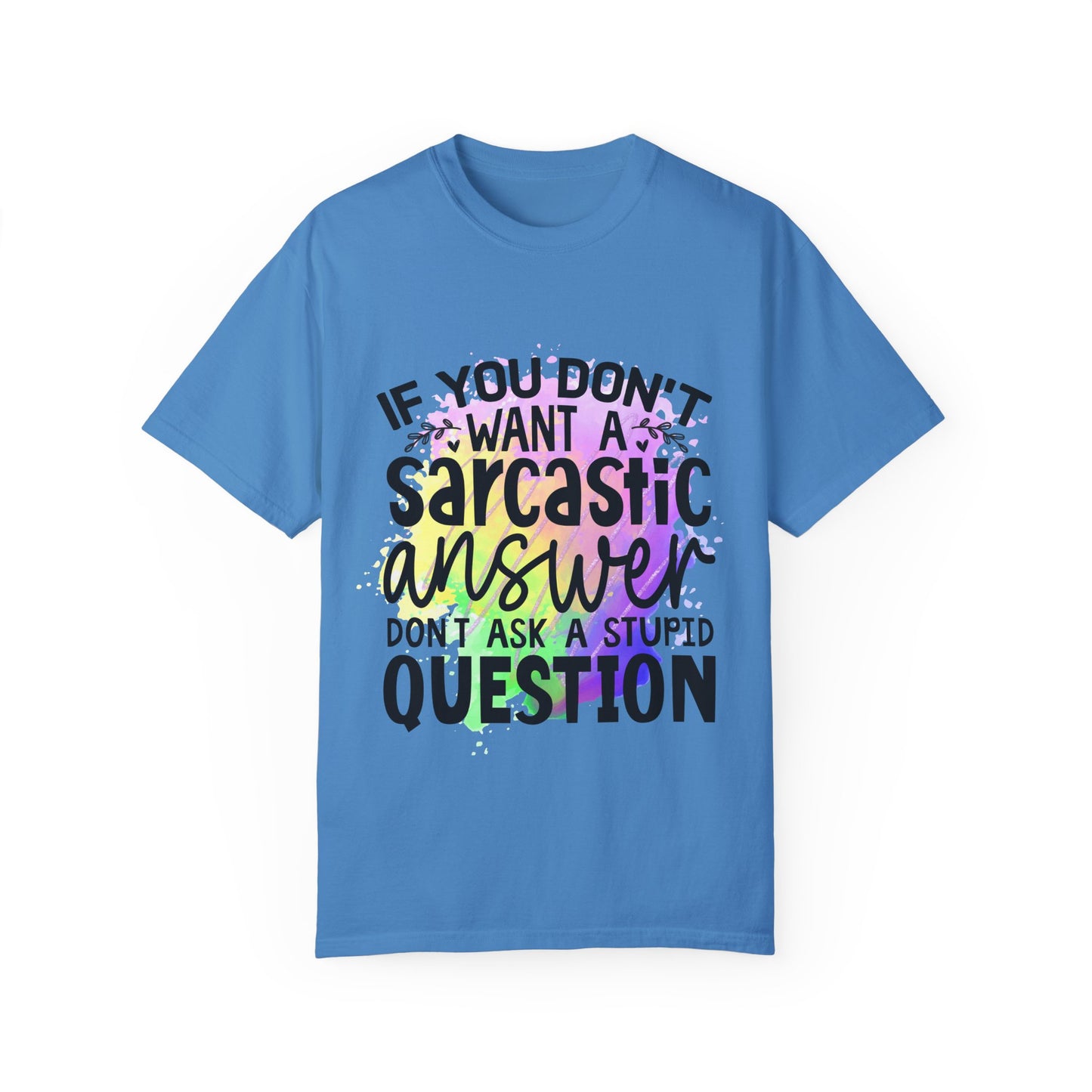 Sarcastic Humor Unisex Garment-Dyed T-Shirt