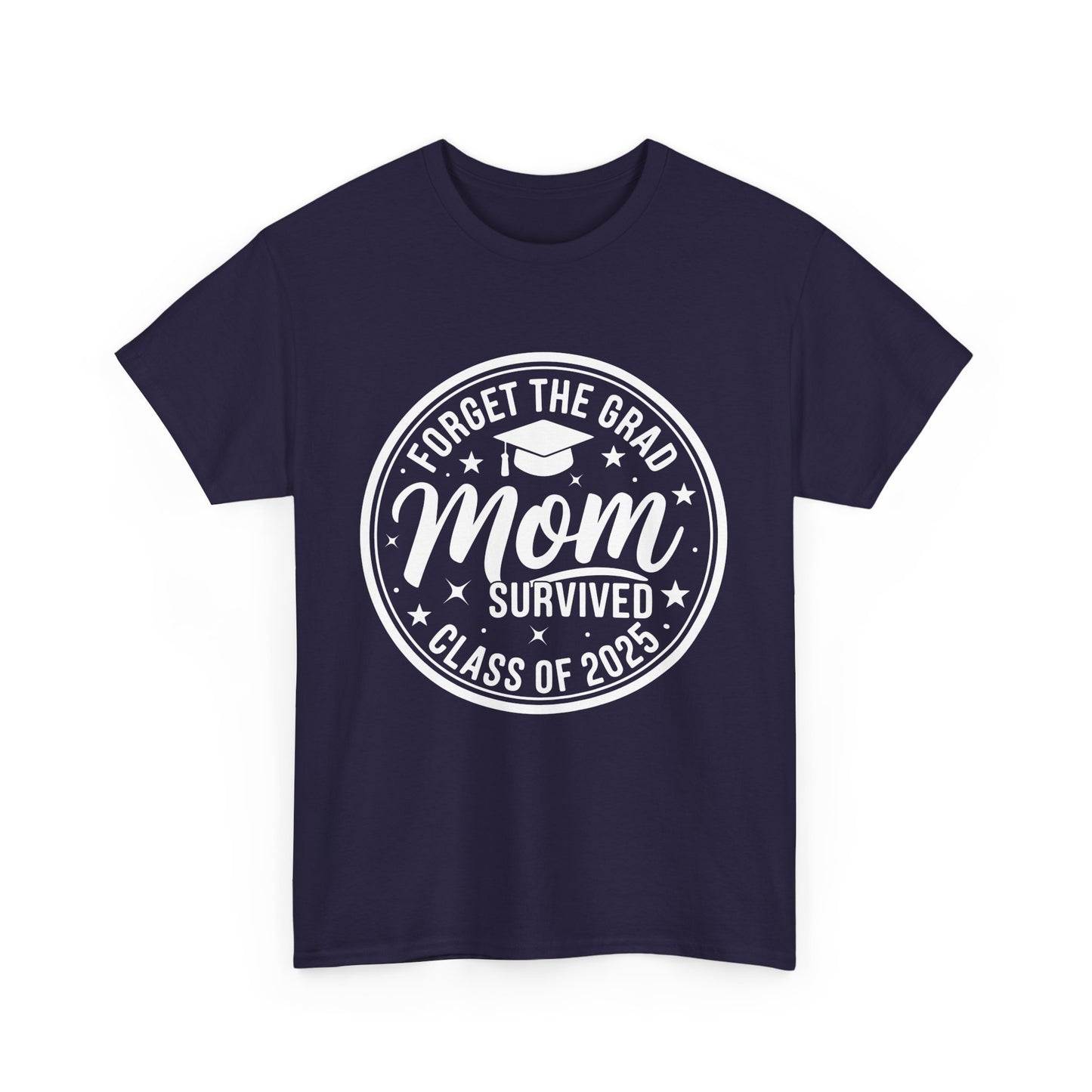 Gildan Comfortable Unisex Heavy Cotton Tee -"Forget the Grad, Mom..." Great gift for Graduation Asst. Sizes & Colors