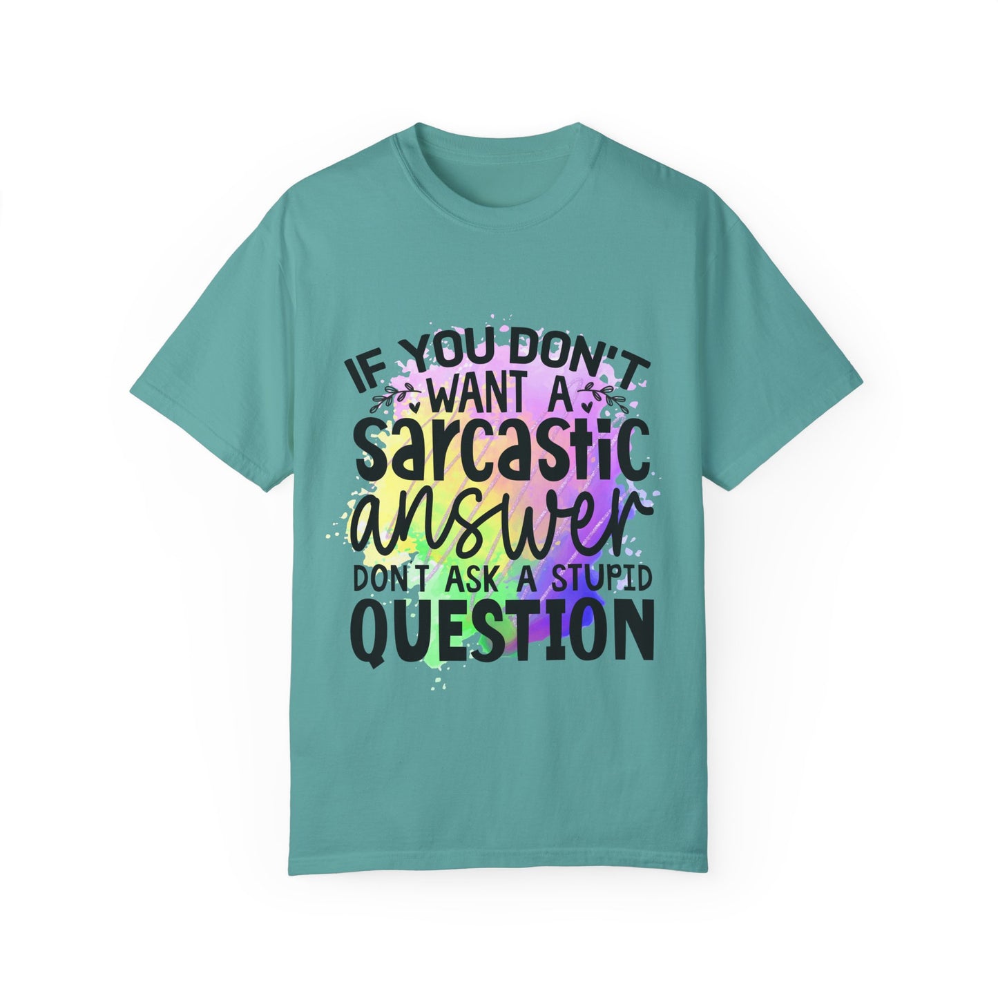Sarcastic Humor Unisex Garment-Dyed T-Shirt