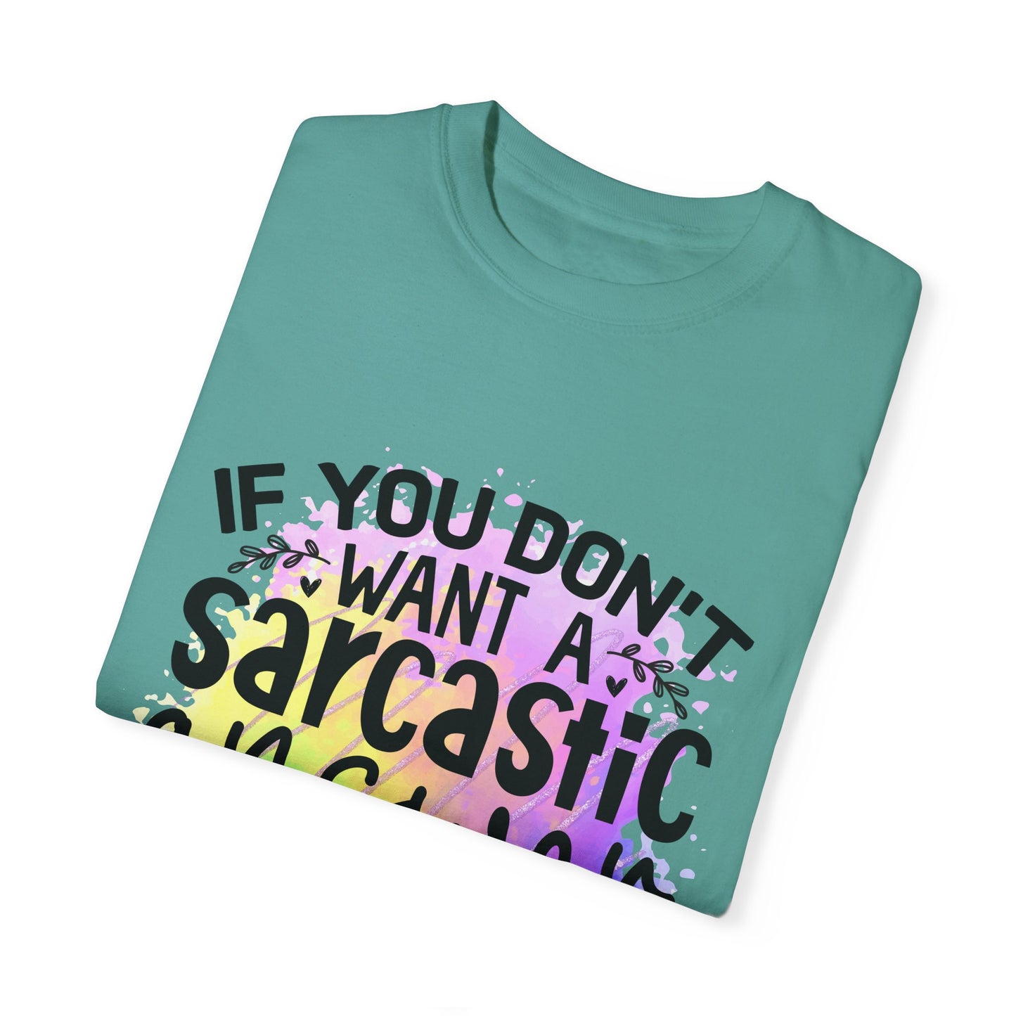 Sarcastic Humor Unisex Garment-Dyed T-Shirt