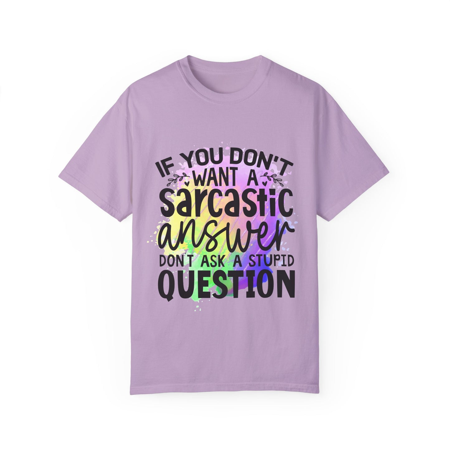 Sarcastic Humor Unisex Garment-Dyed T-Shirt