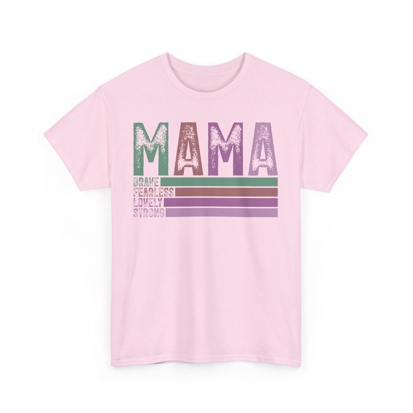 Inspirational Mama Tee - Brave, Fearless, Lovely, Strong Perfect for Mother's Day, Birthday. Asst. Colors & Sizes
