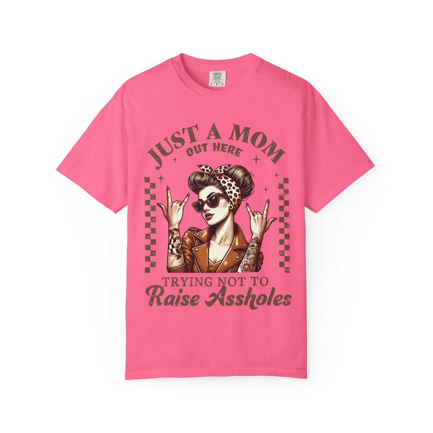 Funny Mom T-Shirt - Just a Mom Out Here Trying Not to Raise Assholes