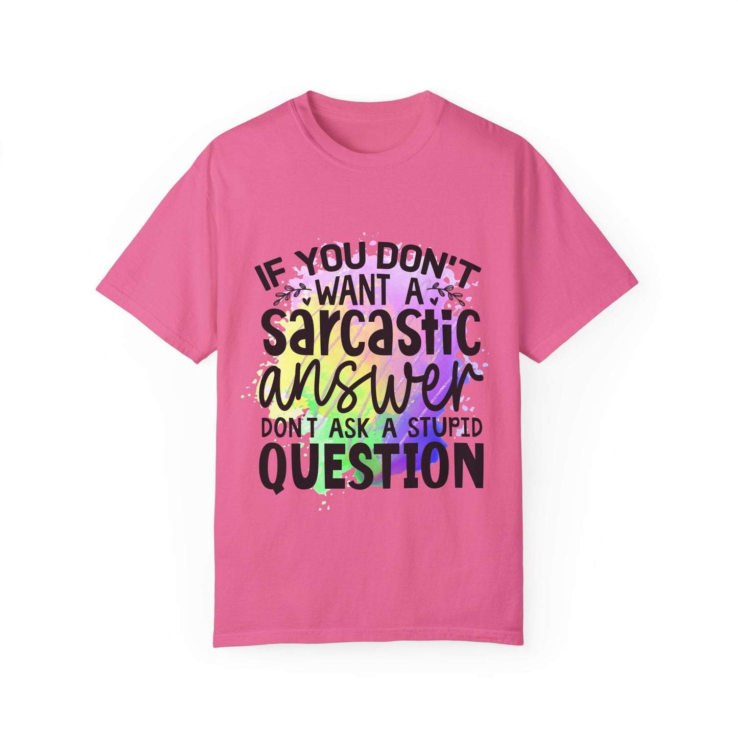 Sarcastic Humor Unisex Garment-Dyed T-Shirt