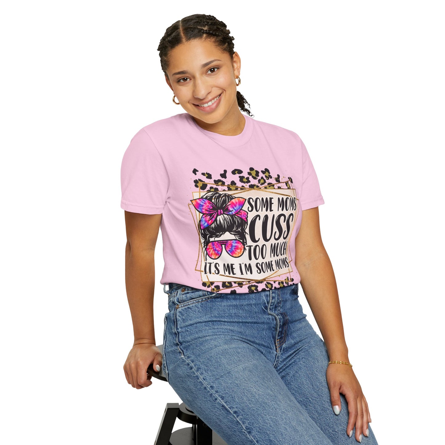 Funny Mom T-Shirt - 'Some Moms Cuss Too Much' - Unisex Garment-Dyed Tee