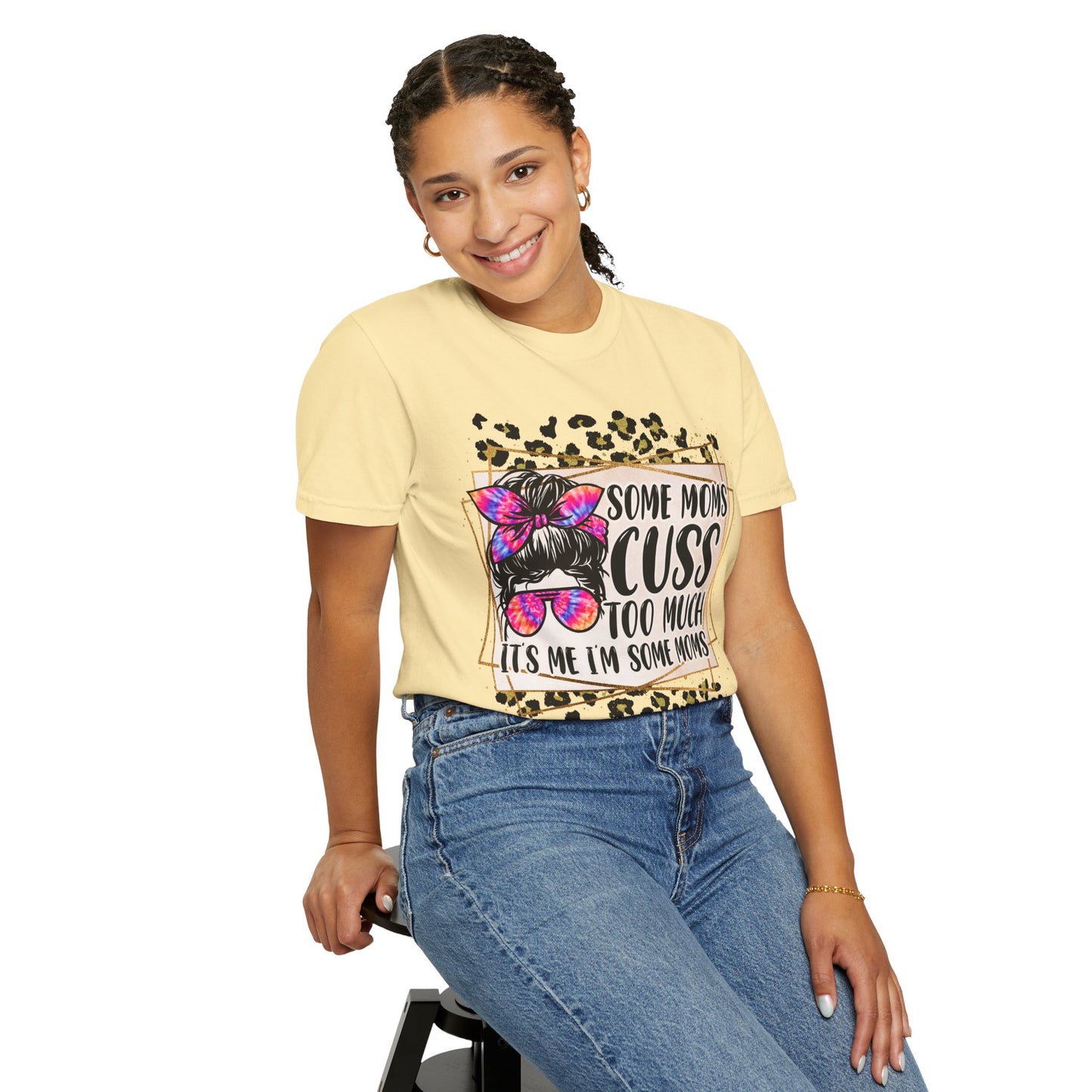 Funny Mom T-Shirt - 'Some Moms Cuss Too Much' - Unisex Garment-Dyed Tee