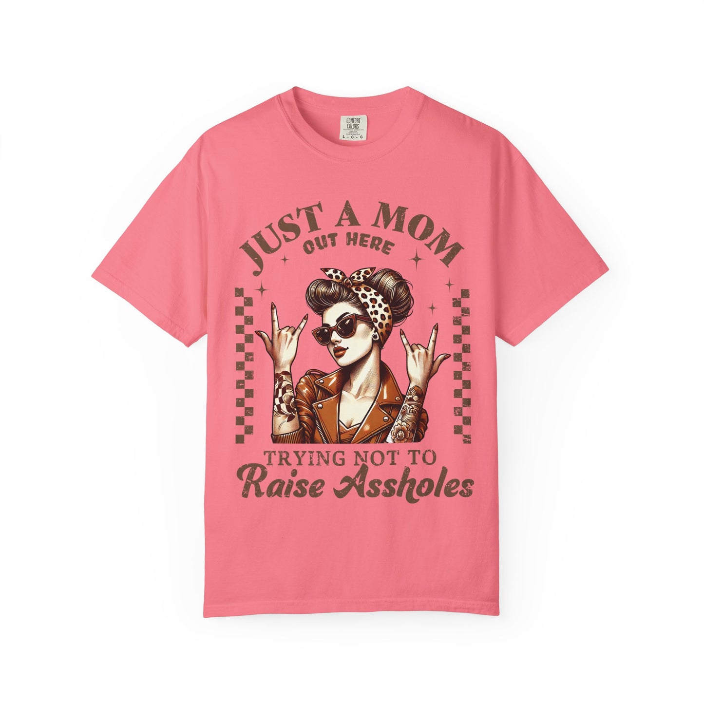 Funny Mom T-Shirt - Just a Mom Out Here Trying Not to Raise Assholes