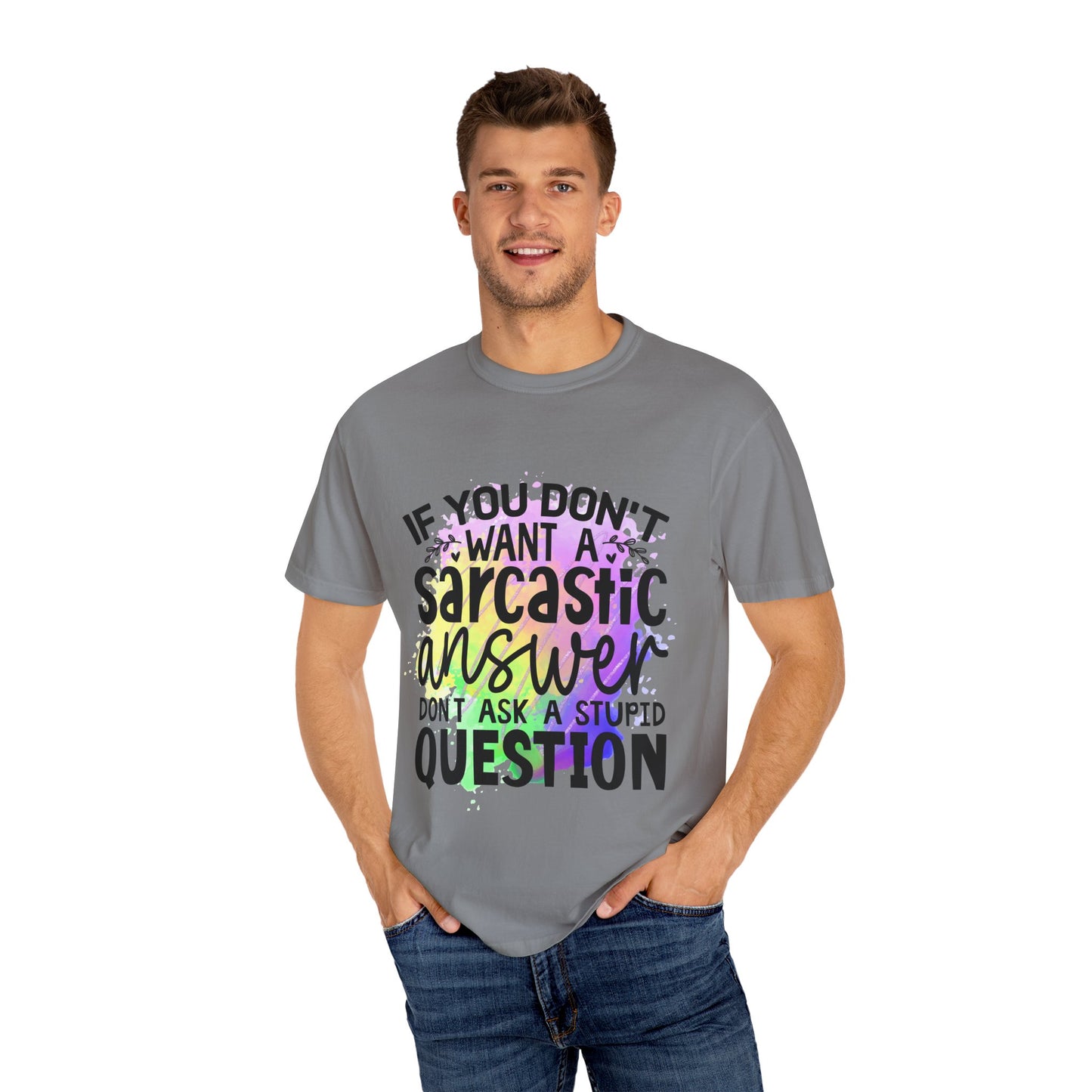 Sarcastic Humor Unisex Garment-Dyed T-Shirt