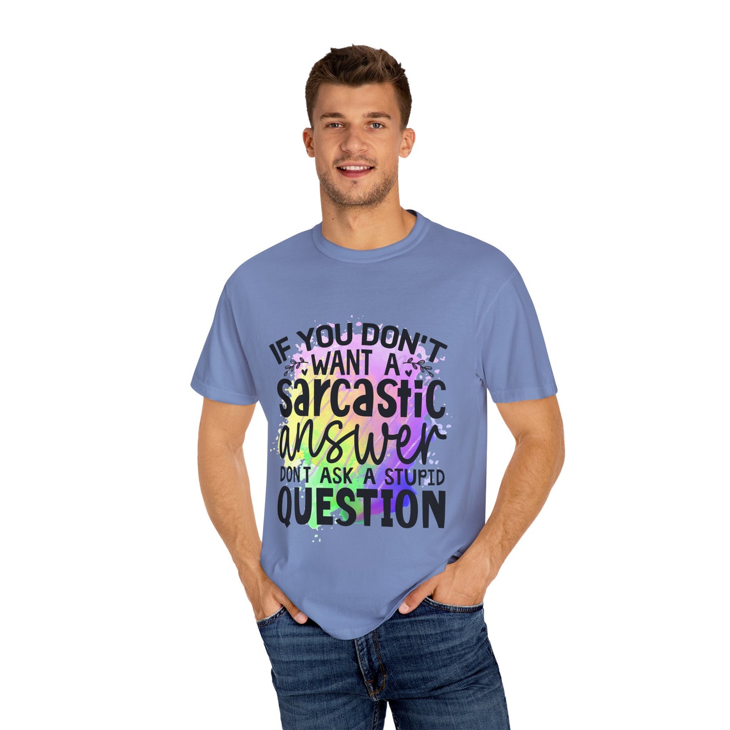 Sarcastic Humor Unisex Garment-Dyed T-Shirt