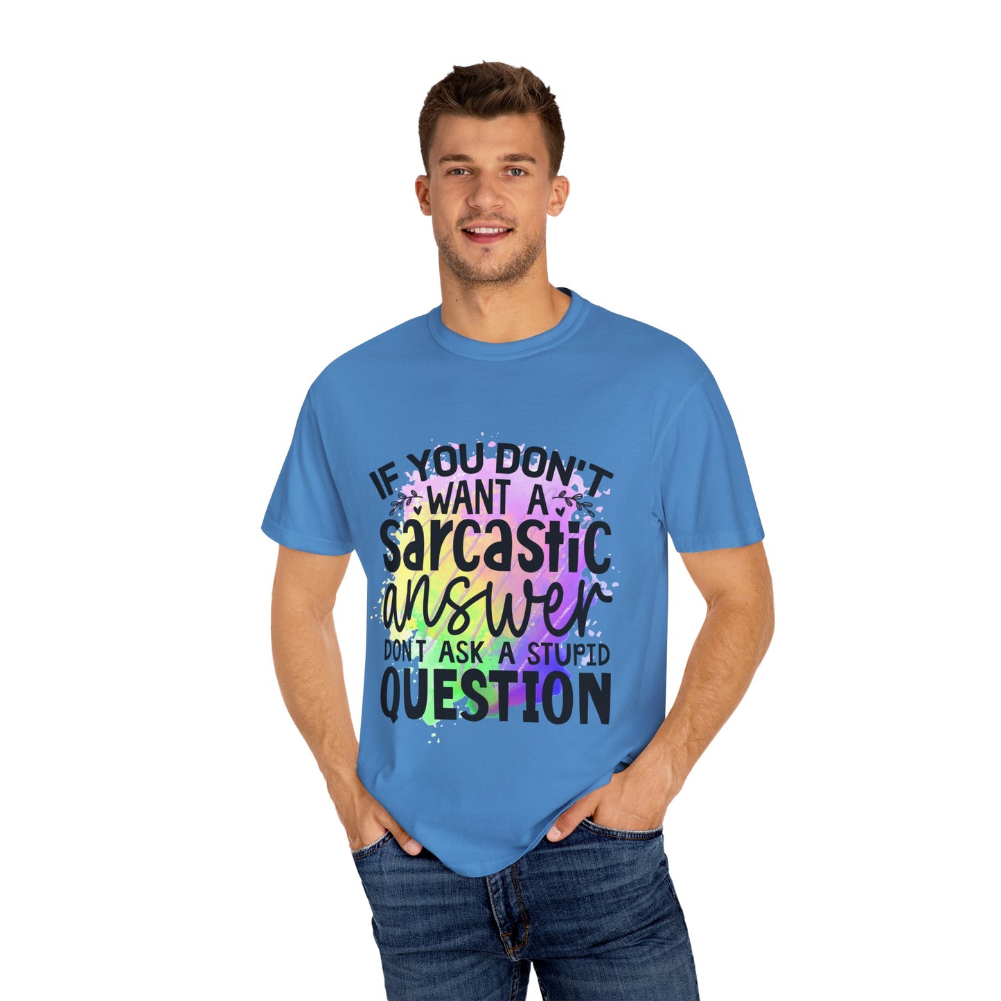 Sarcastic Humor Unisex Garment-Dyed T-Shirt