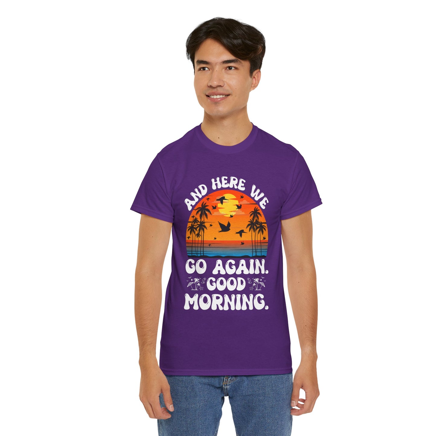 Here We Go Again Good Morning Sunset Tee