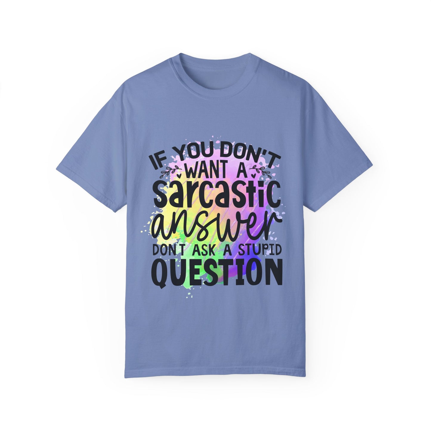 Sarcastic Humor Unisex Garment-Dyed T-Shirt