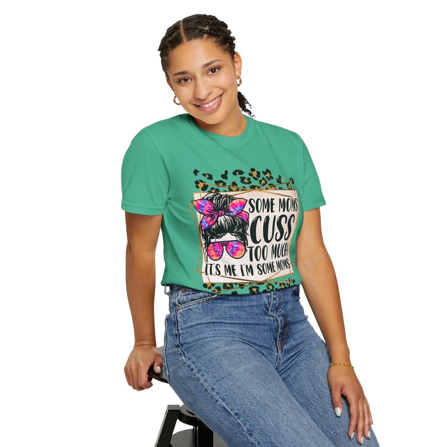 Funny Mom T-Shirt - 'Some Moms Cuss Too Much' - Unisex Garment-Dyed Tee