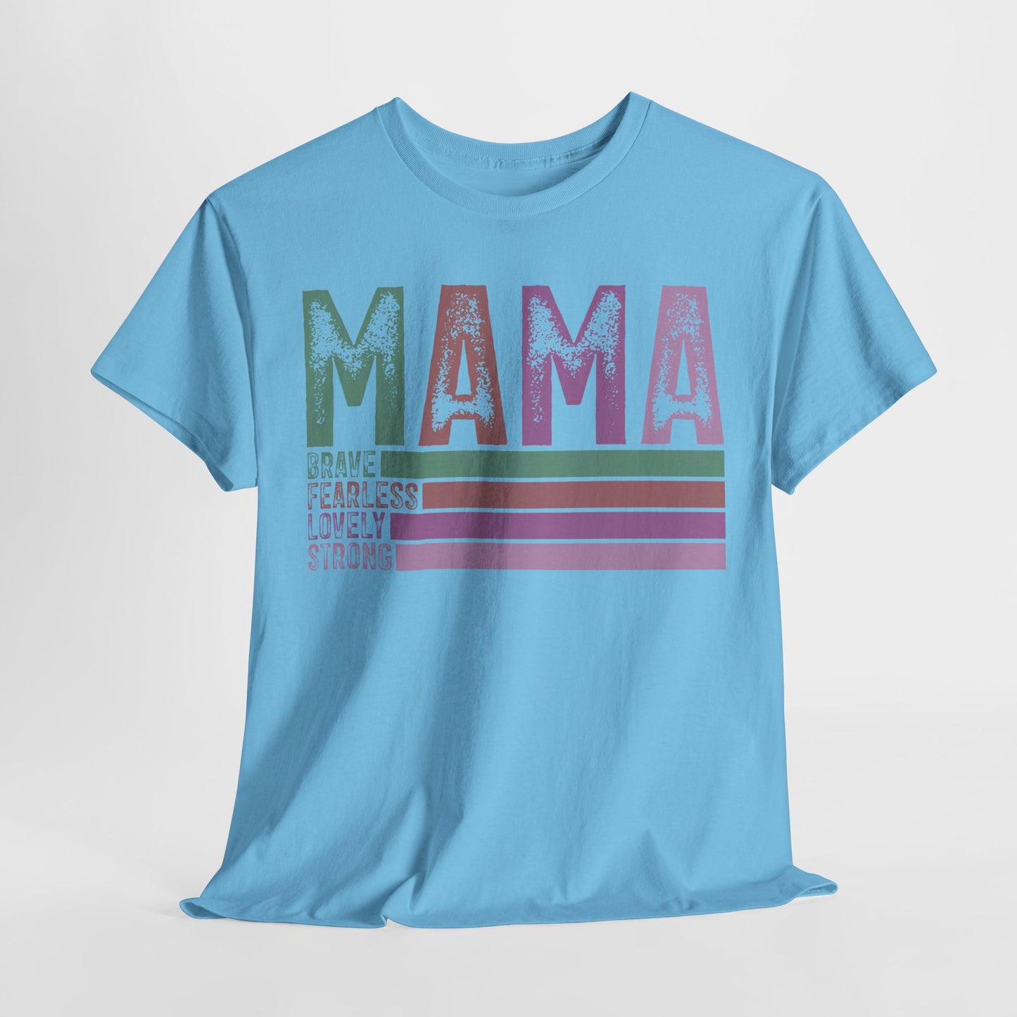Inspirational Mama Tee - Brave, Fearless, Lovely, Strong Perfect for Mother's Day, Birthday. Asst. Colors & Sizes