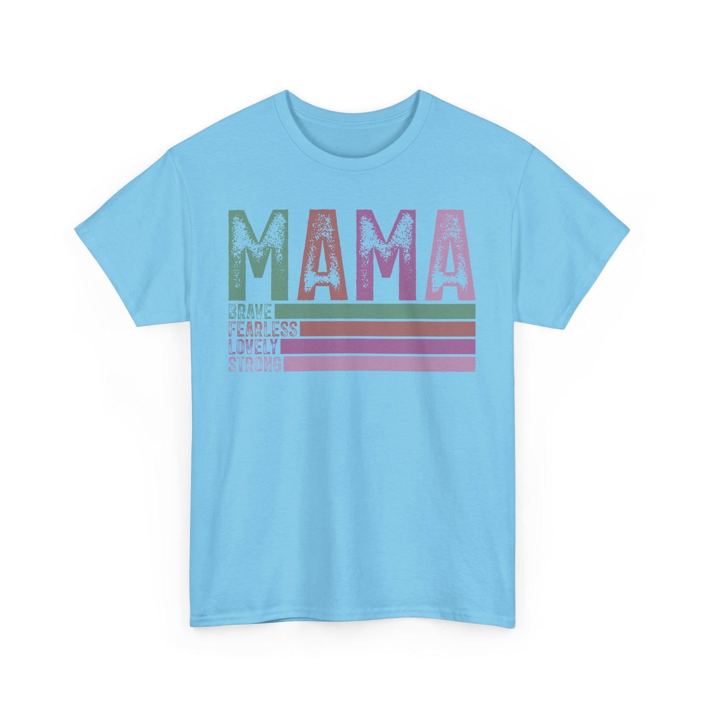 Inspirational Mama Tee - Brave, Fearless, Lovely, Strong Perfect for Mother's Day, Birthday. Asst. Colors & Sizes
