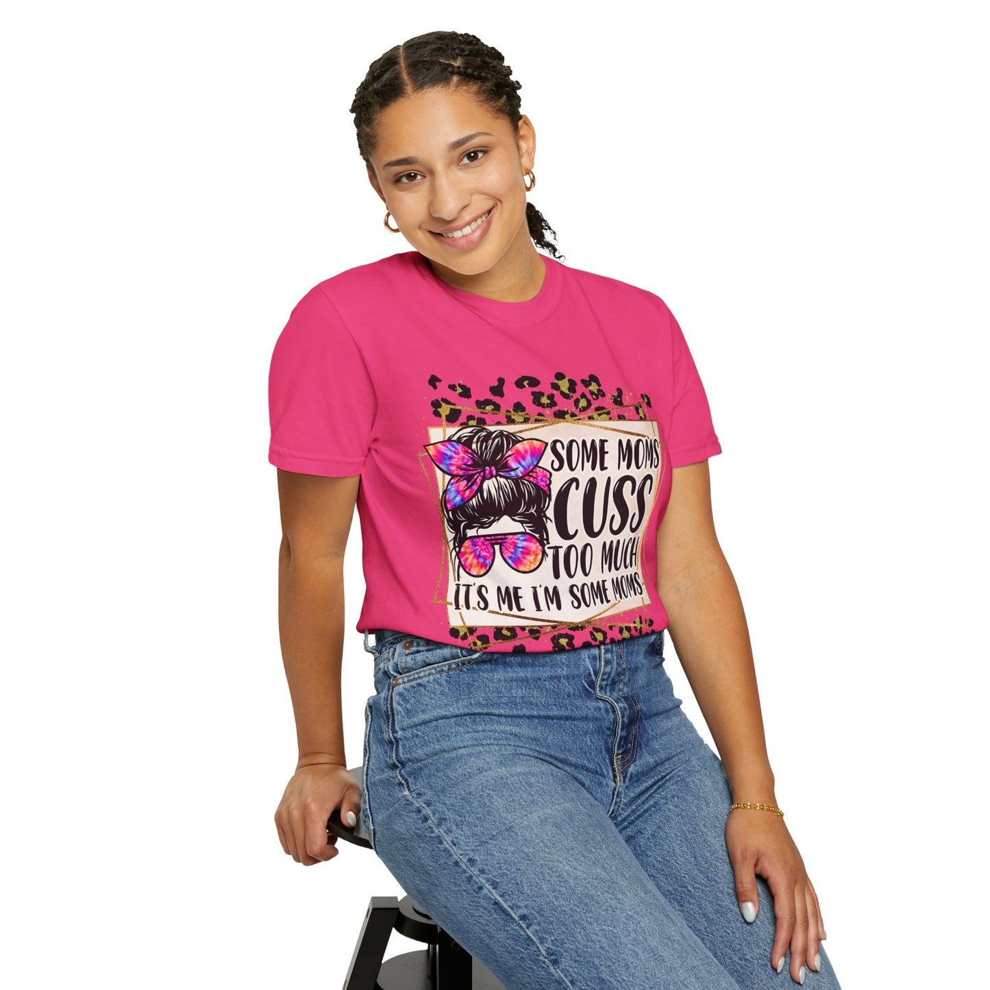 Funny Mom T-Shirt - 'Some Moms Cuss Too Much' - Unisex Garment-Dyed Tee