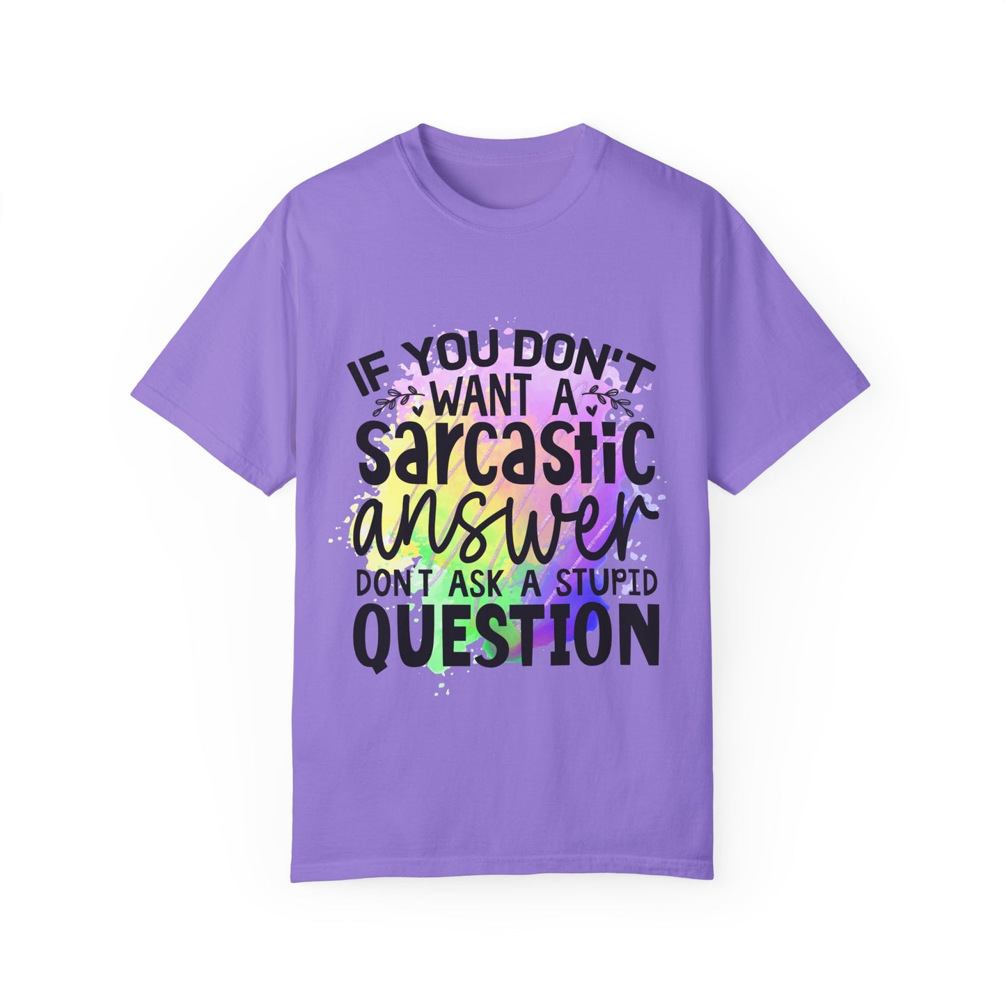 Sarcastic Humor Unisex Garment-Dyed T-Shirt