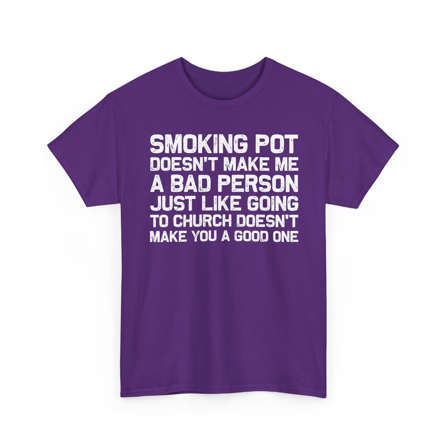 Smoking Pot Doesn’t Make Me A Bad Person T‑Shirt