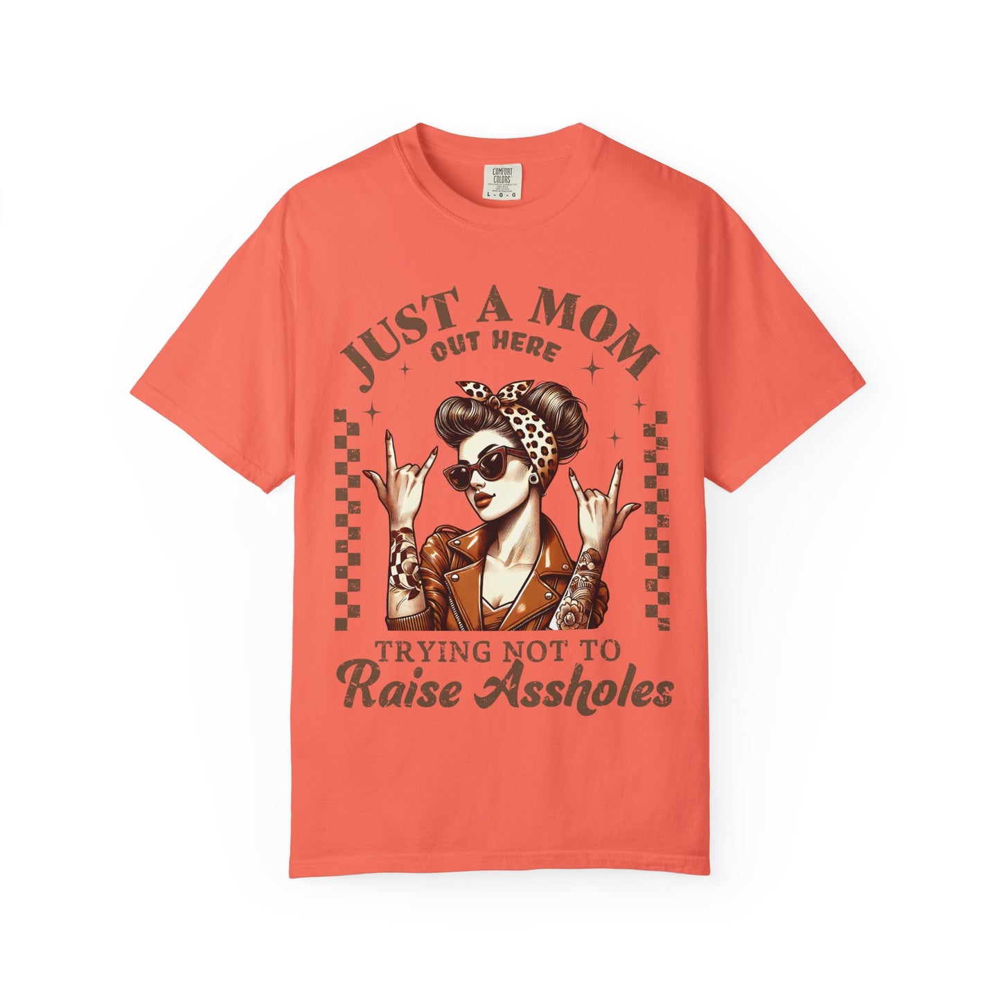 Funny Mom T-Shirt - Just a Mom Out Here Trying Not to Raise Assholes