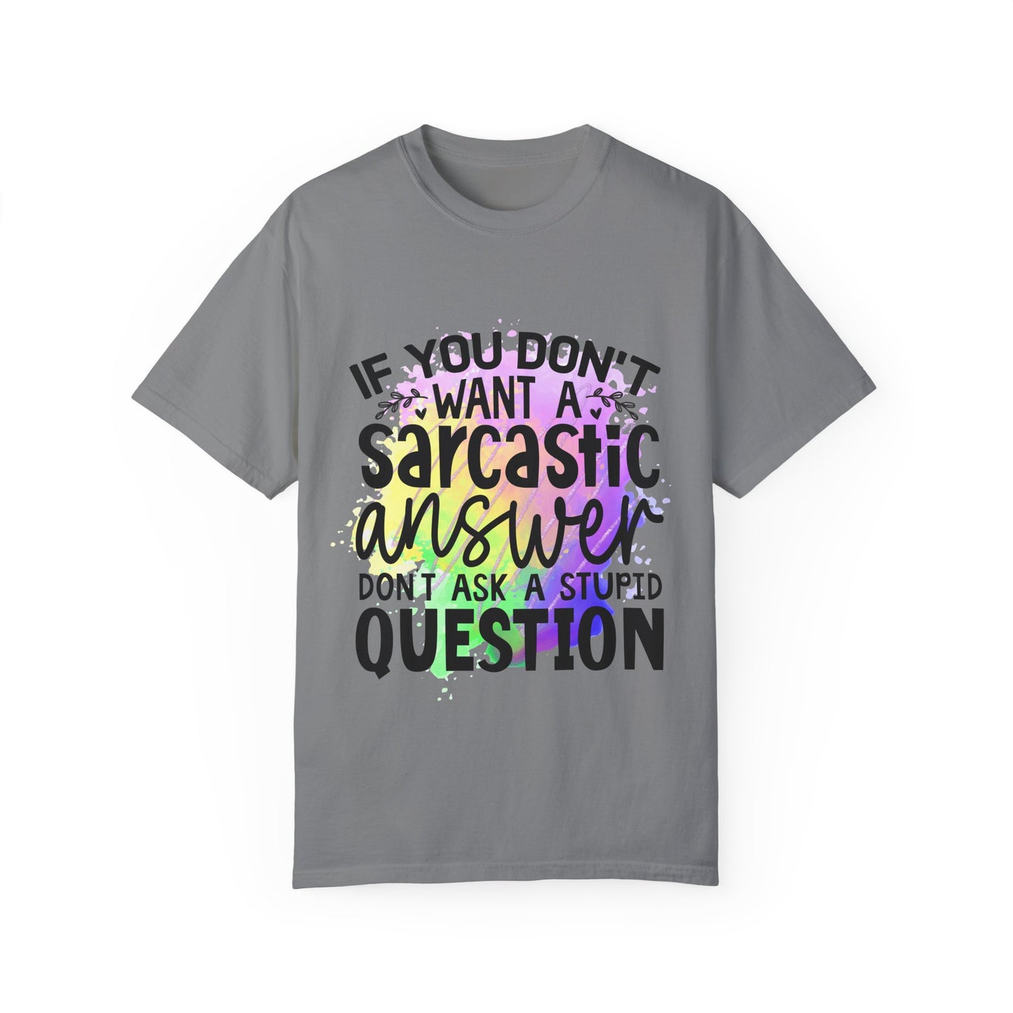 Sarcastic Humor Unisex Garment-Dyed T-Shirt