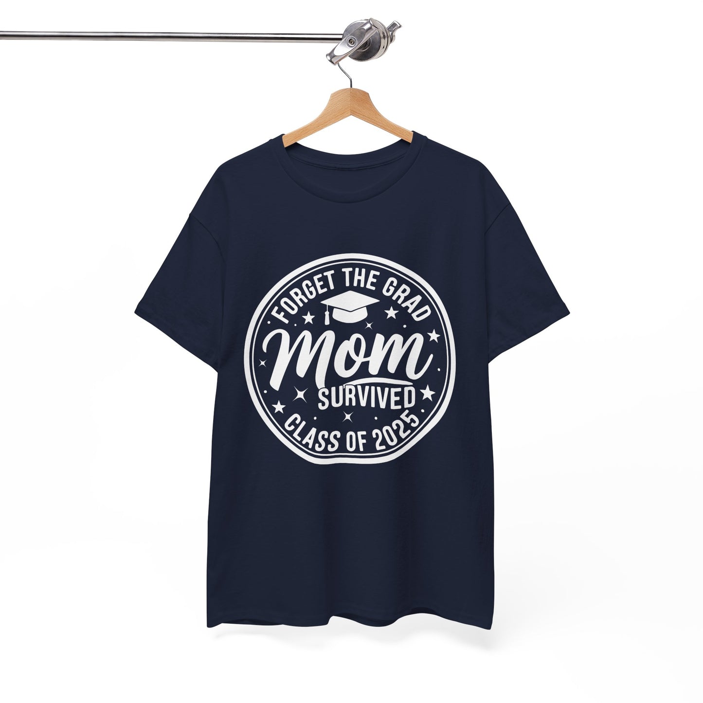 Gildan Comfortable Unisex Heavy Cotton Tee -"Forget the Grad, Mom..." Great gift for Graduation Asst. Sizes & Colors