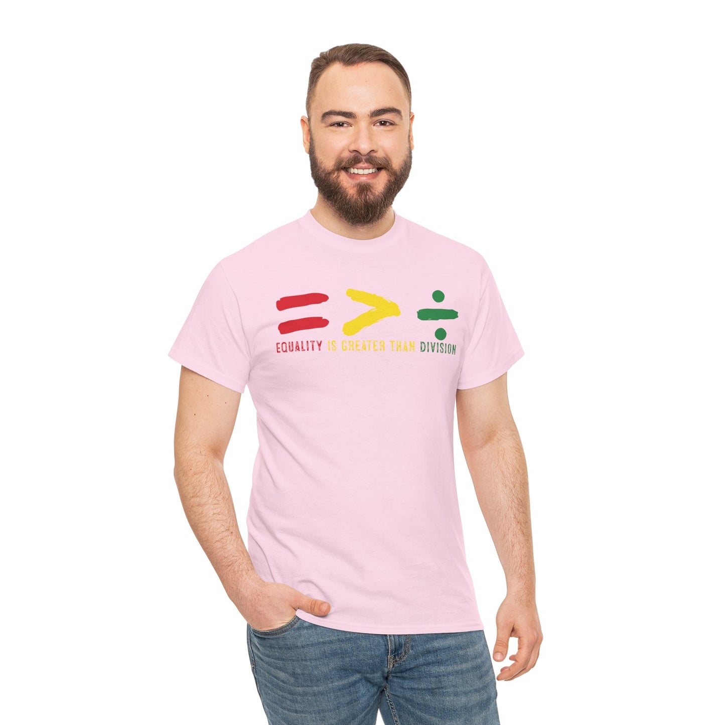 Equality Is Greater Than Division -Bold Social Justice Statement T-Shirt