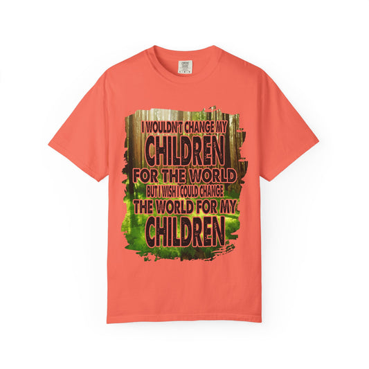 "Change the World for our Children" Inspirational Children Quote T-Shirt for Unisex Asst. Colors & Sizes