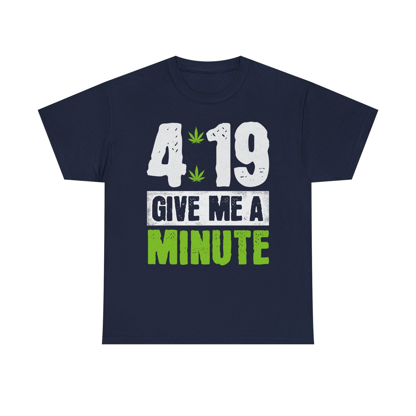 419 Give Me a Minute  Graphic Cannabis Leaf Tee