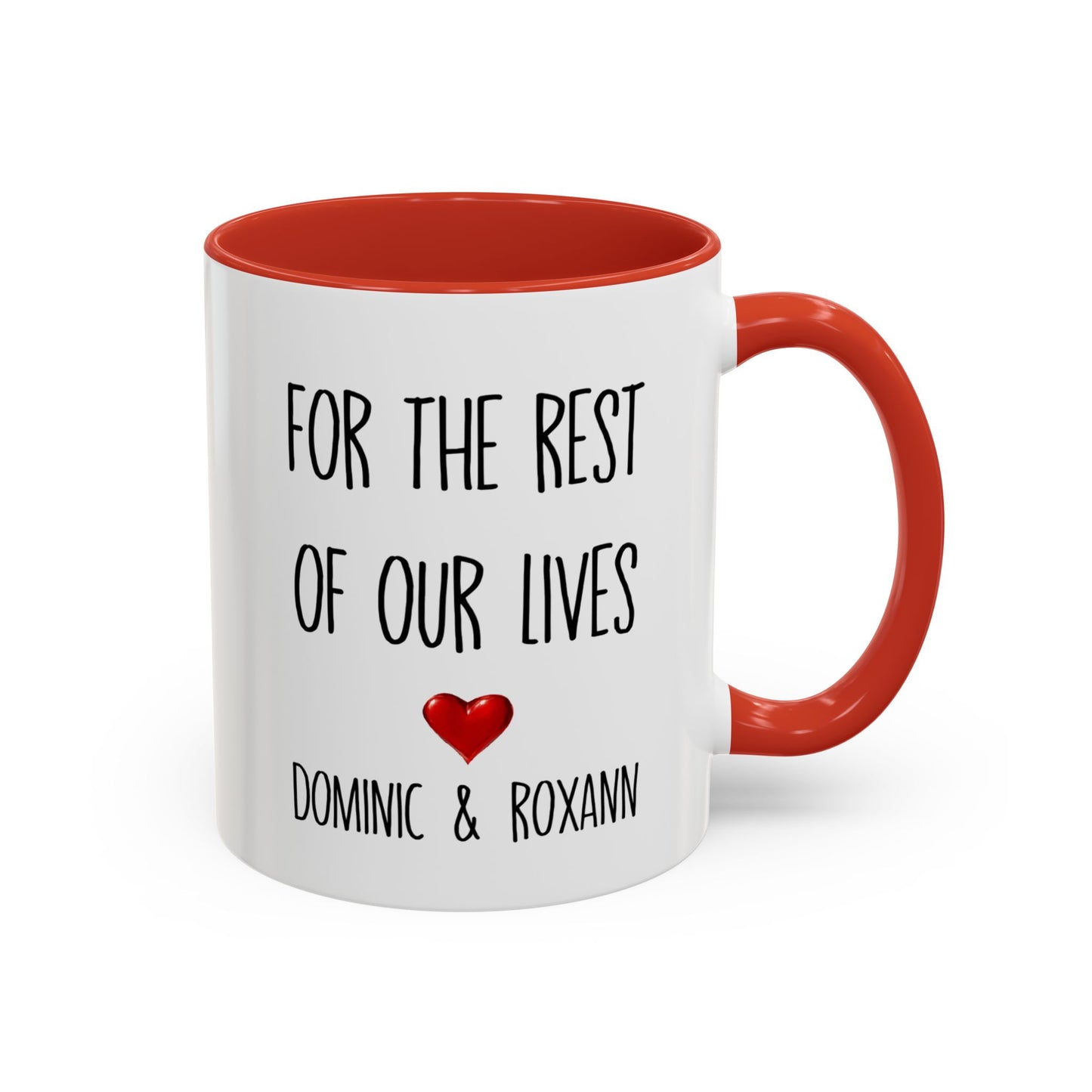 For the Rest of Our Lives Personalized Accent Coffee Mug — Romantic Couples Gift (11/15oz)