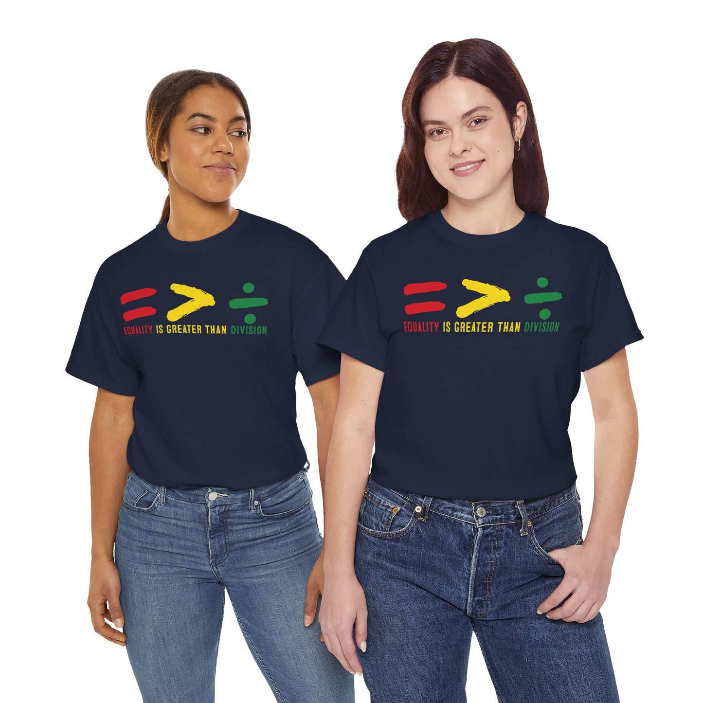 Equality Is Greater Than Division -Bold Social Justice Statement T-Shirt