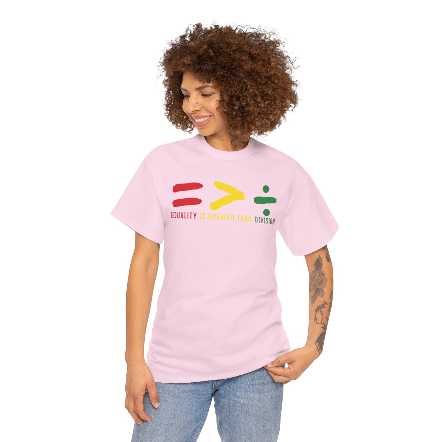 Equality Is Greater Than Division -Bold Social Justice Statement T-Shirt