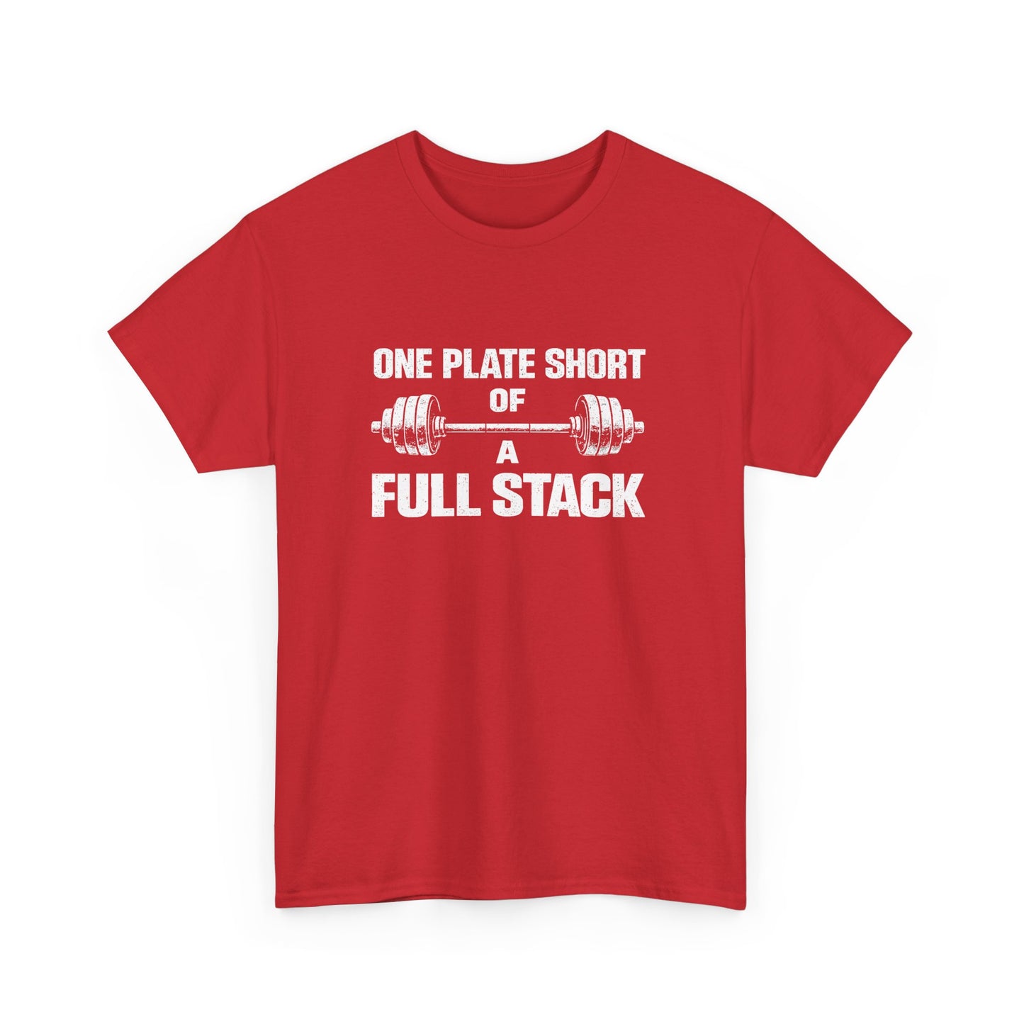 One Plate Short of a Full Stack Gym Shirt – Funny Weightlifting T-Shirt – Gym Humor Tee