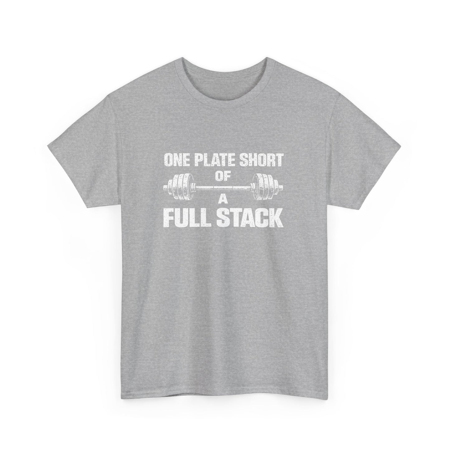 One Plate Short of a Full Stack Gym Shirt – Funny Weightlifting T-Shirt – Gym Humor Tee
