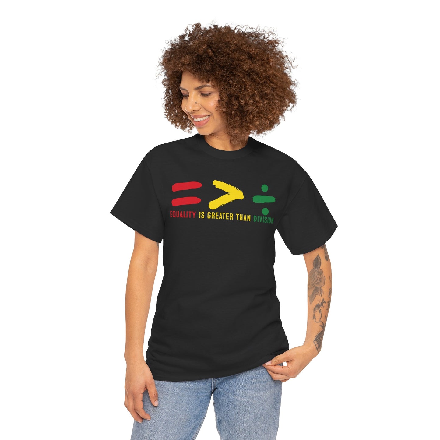 Equality Is Greater Than Division -Bold Social Justice Statement T-Shirt