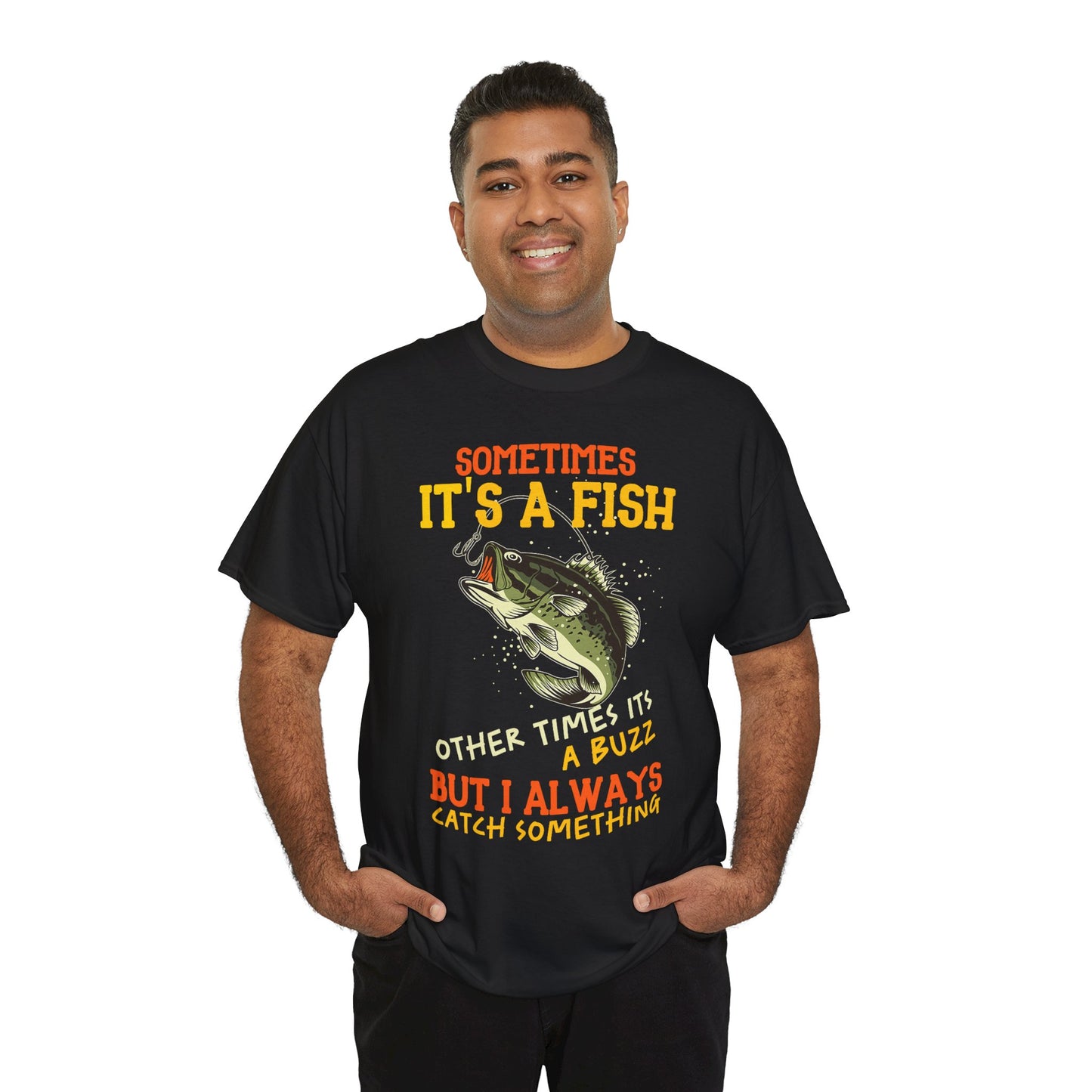 Sometimes It’s a Fish, Sometimes It’s a Buzz – Funny Fishing T-Shirt for Anglers
