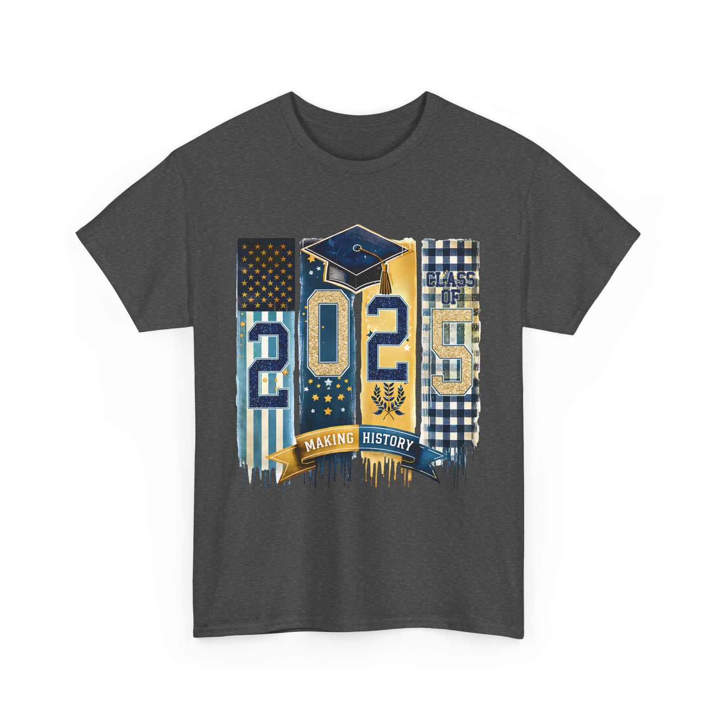 Gildan Graduation 2025 Heavy Cotton Tee - Making History Unisex Shirt Unisex Available in Asst. Sizes & Colors