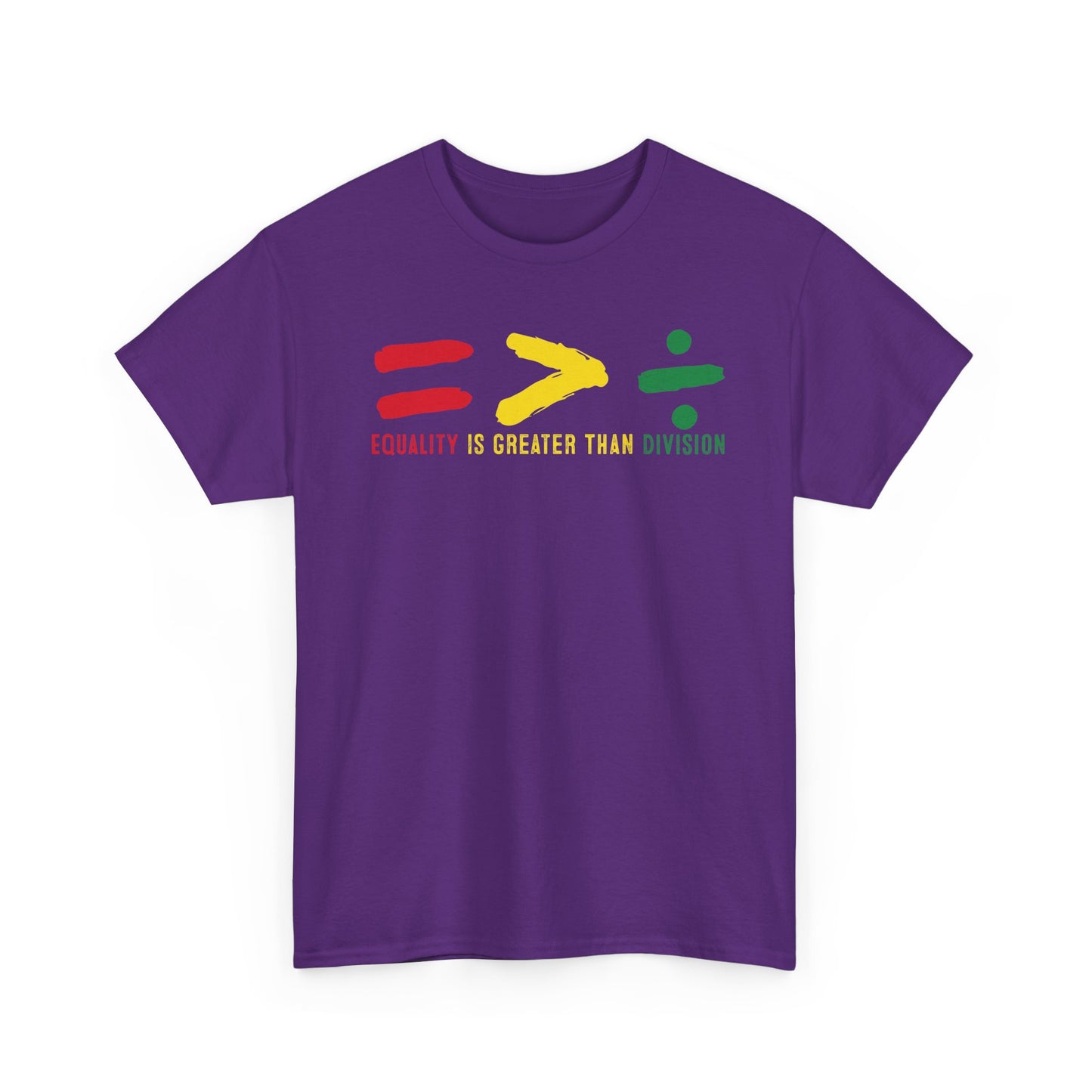Equality Is Greater Than Division -Bold Social Justice Statement T-Shirt