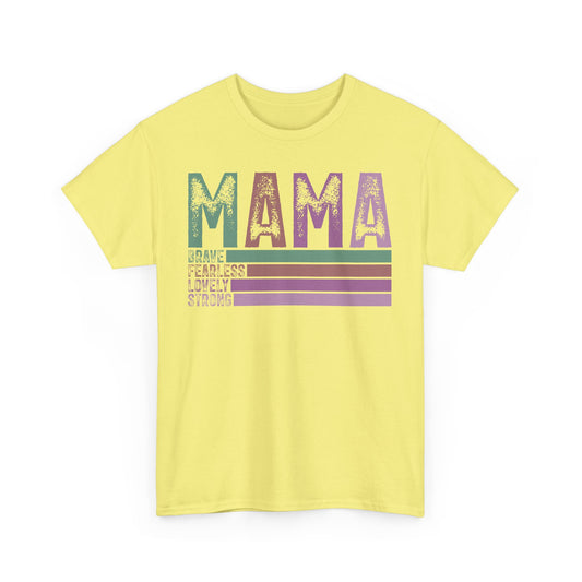 Inspirational Mama Tee - Brave, Fearless, Lovely, Strong Perfect for Mother's Day, Birthday. Asst. Colors & Sizes