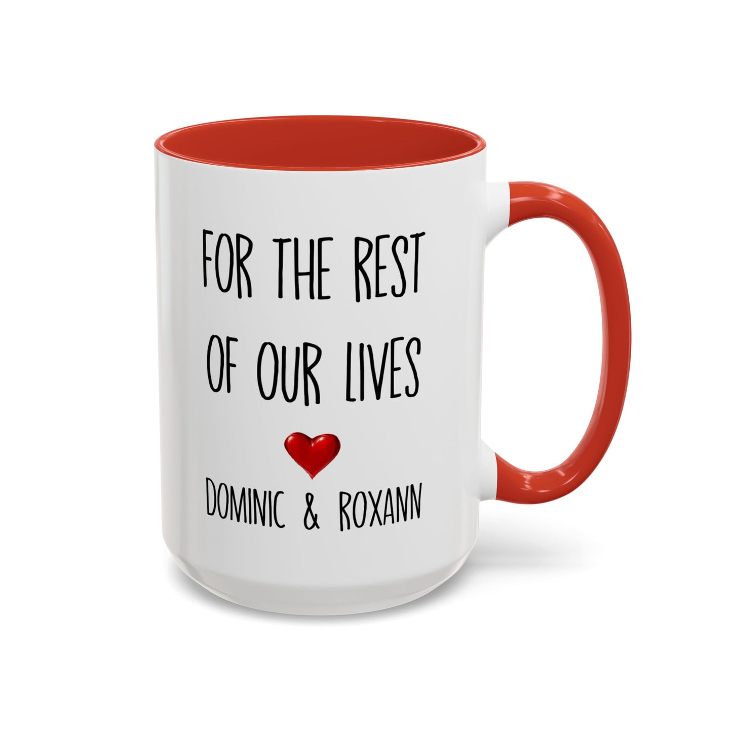For the Rest of Our Lives Personalized Accent Coffee Mug — Romantic Couples Gift (11/15oz)