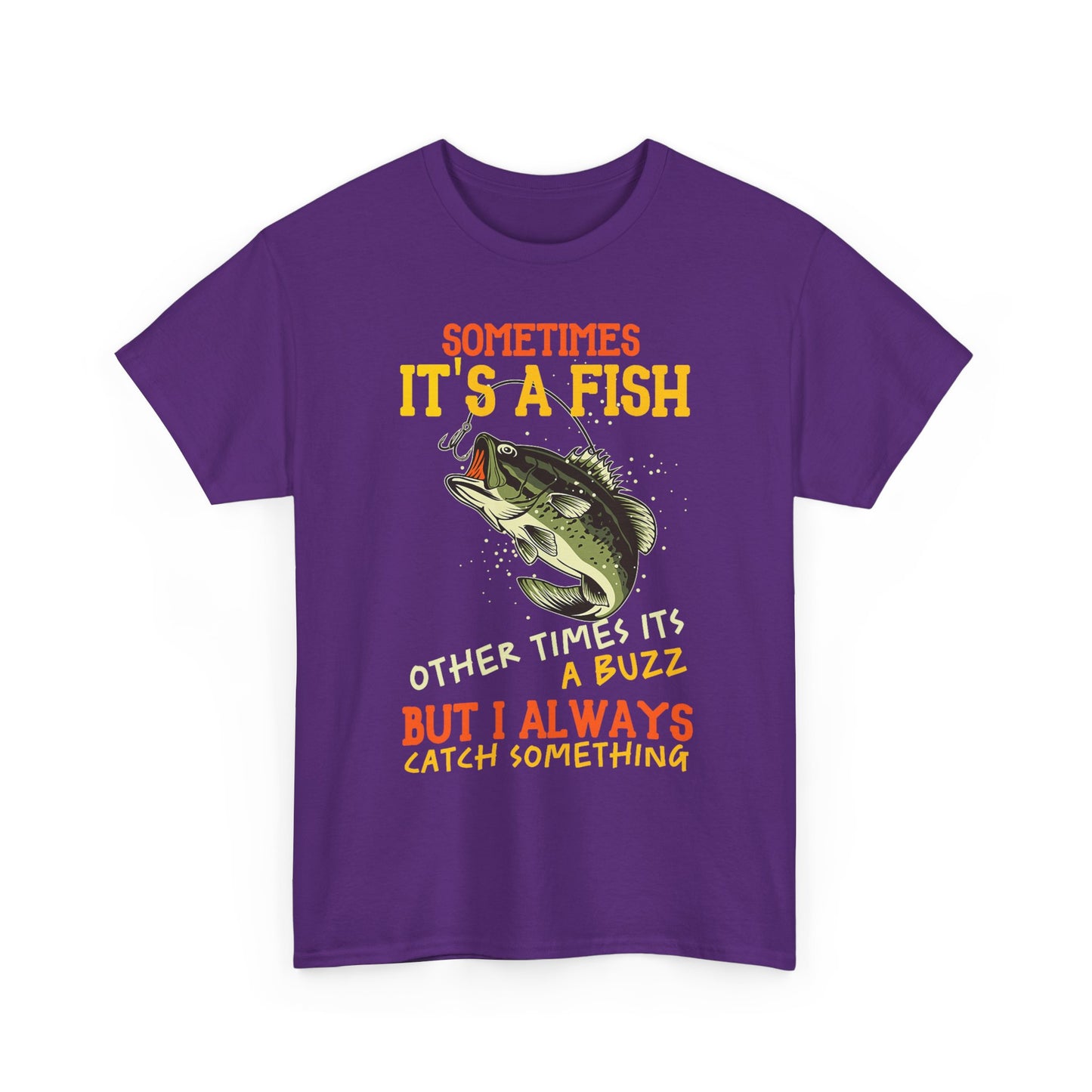 Sometimes It’s a Fish, Sometimes It’s a Buzz – Funny Fishing T-Shirt for Anglers