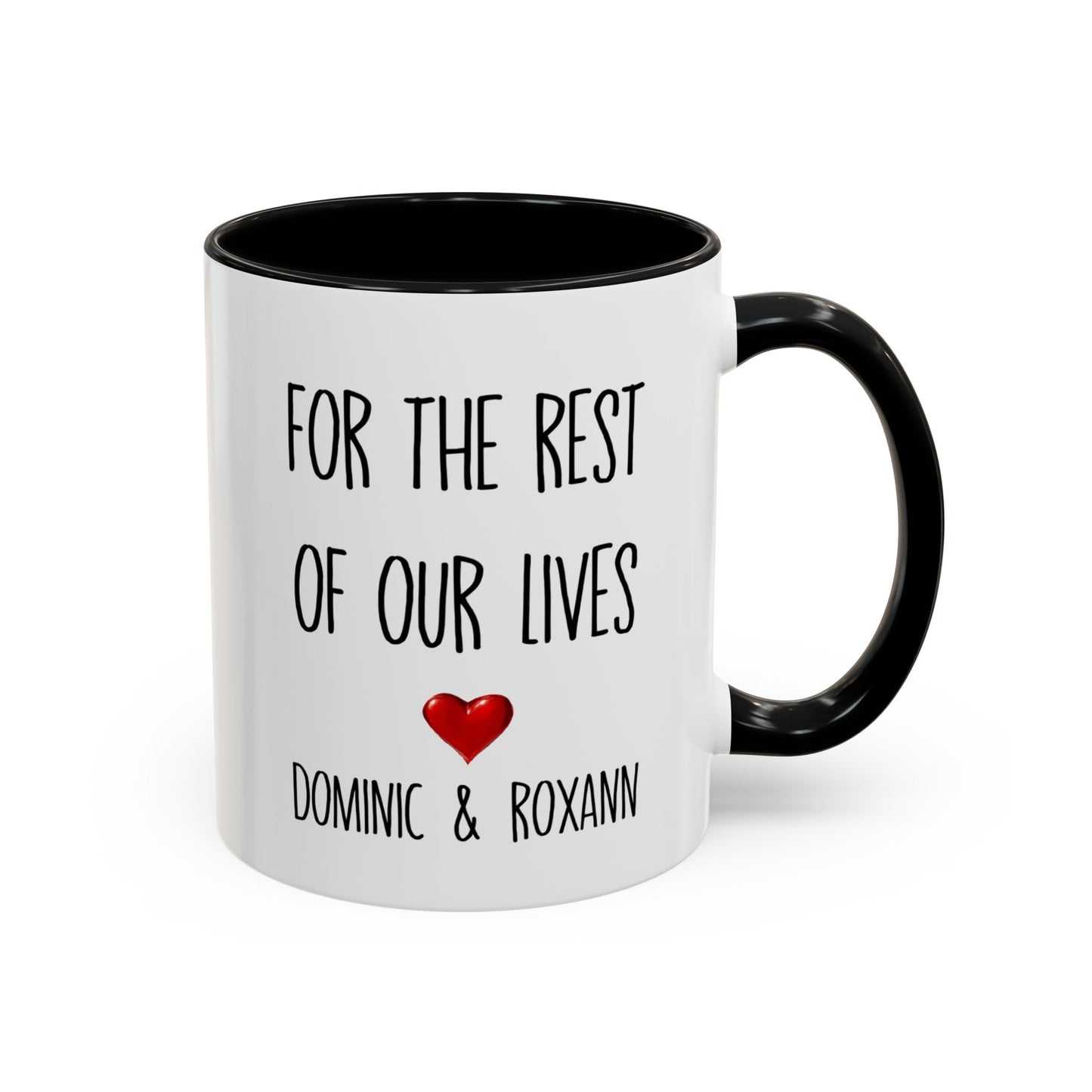 For the Rest of Our Lives Personalized Accent Coffee Mug — Romantic Couples Gift (11/15oz)
