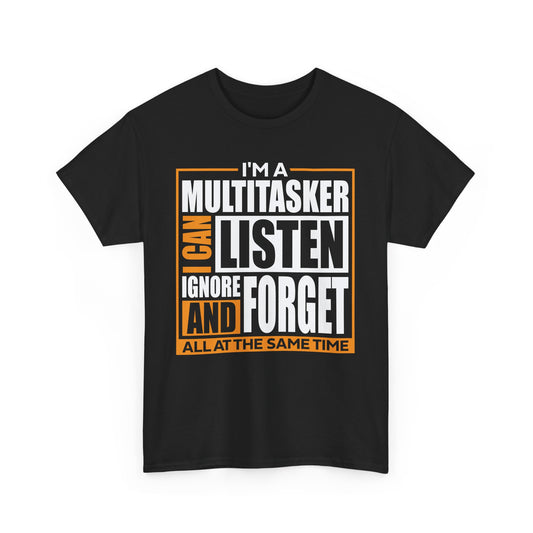 Funny Unisex Heavy Cotton Tee - "I'm a Multitasker" Quote Shirt