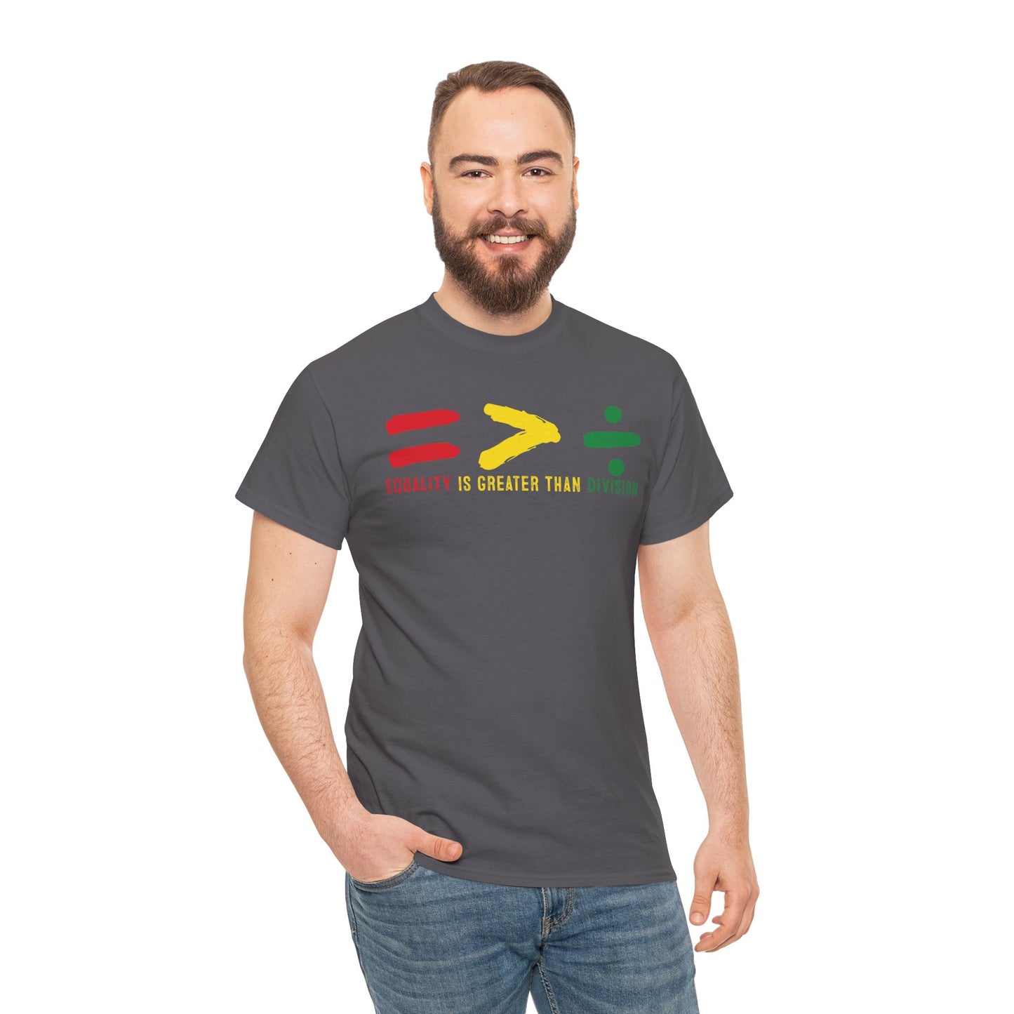 Equality Is Greater Than Division -Bold Social Justice Statement T-Shirt