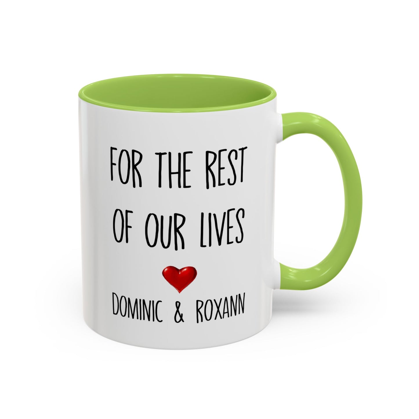 For the Rest of Our Lives Personalized Accent Coffee Mug — Romantic Couples Gift (11/15oz)