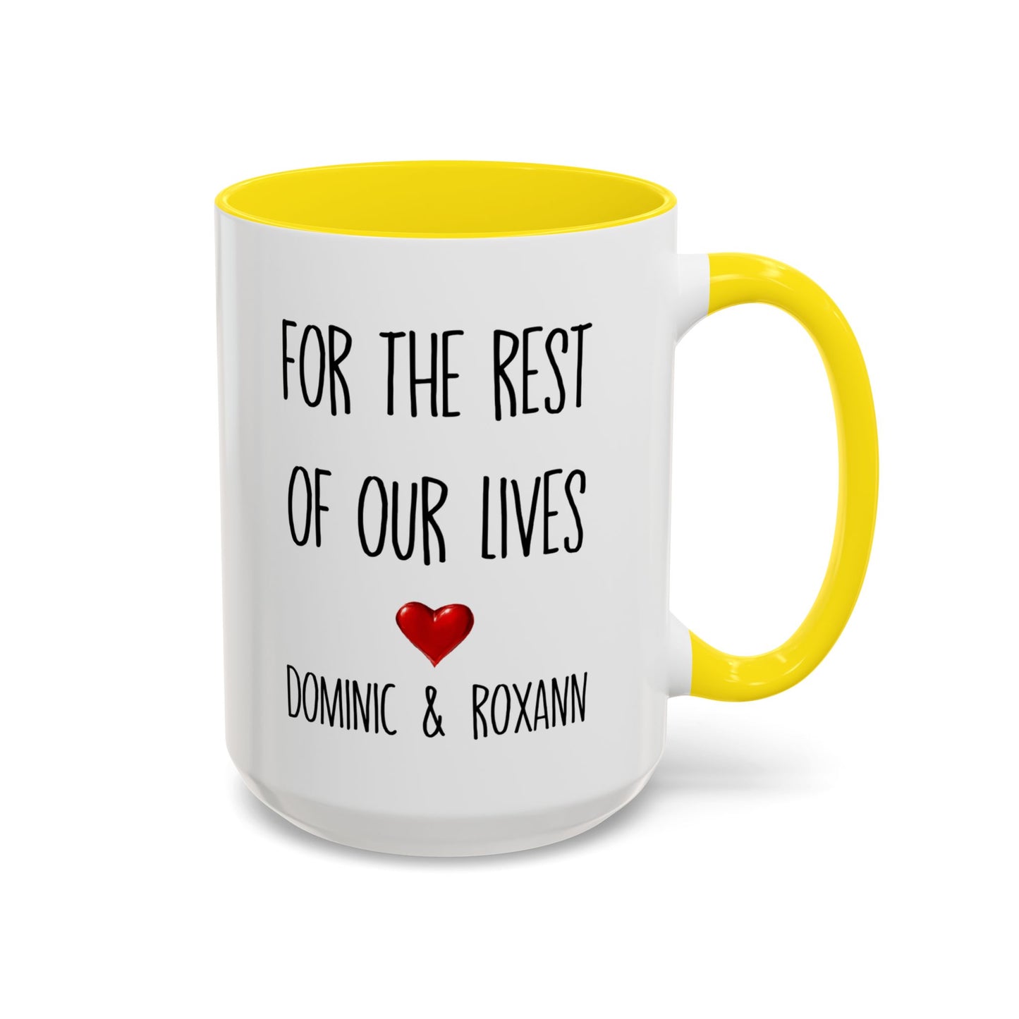 For the Rest of Our Lives Personalized Accent Coffee Mug — Romantic Couples Gift (11/15oz)