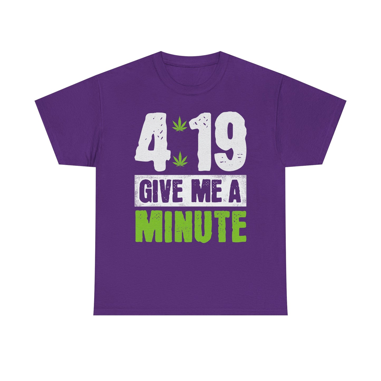 419 Give Me a Minute  Graphic Cannabis Leaf Tee