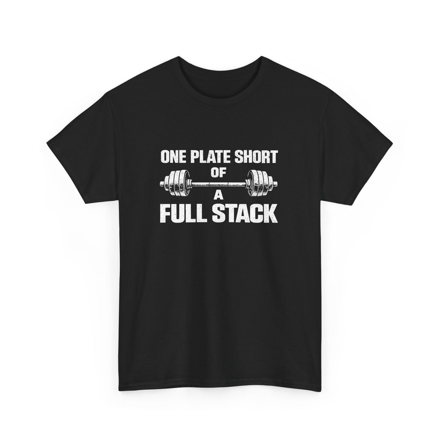 One Plate Short of a Full Stack Gym Shirt – Funny Weightlifting T-Shirt – Gym Humor Tee