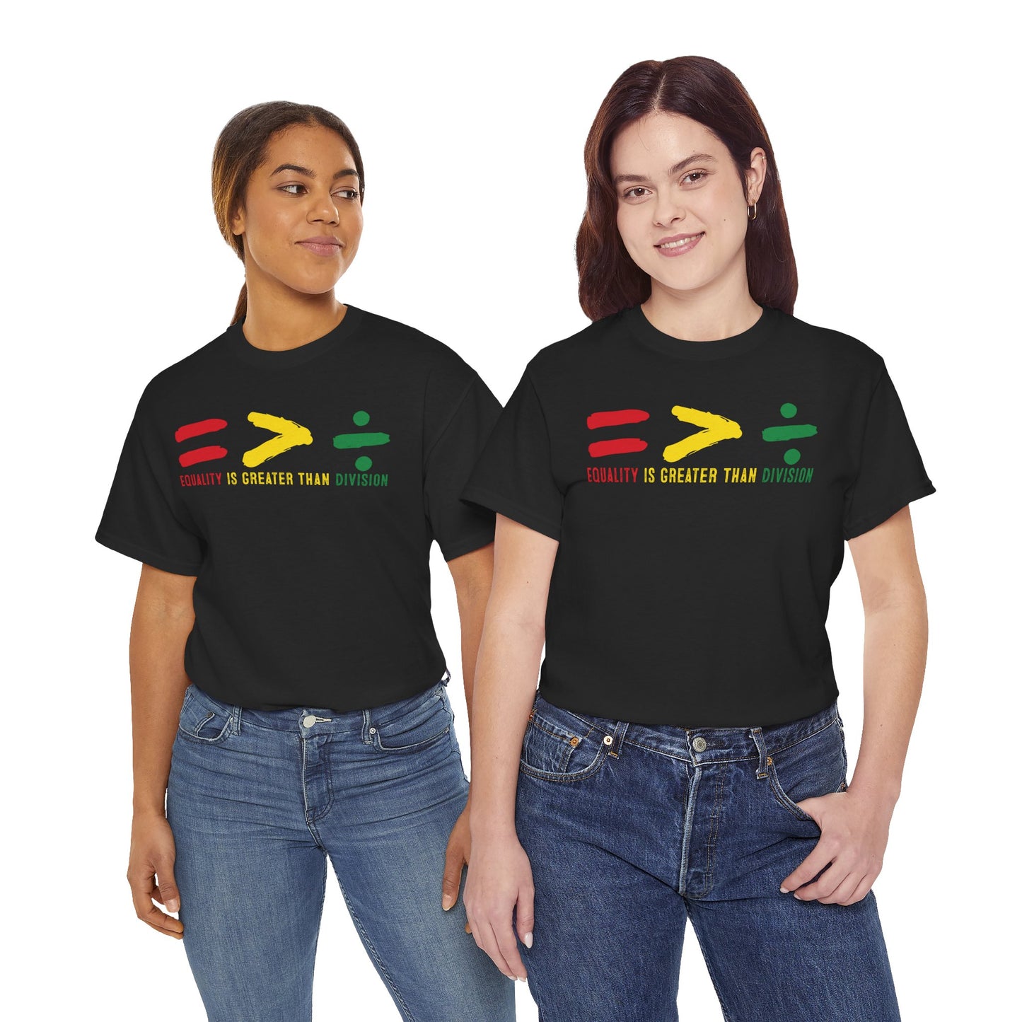 Equality Is Greater Than Division -Bold Social Justice Statement T-Shirt