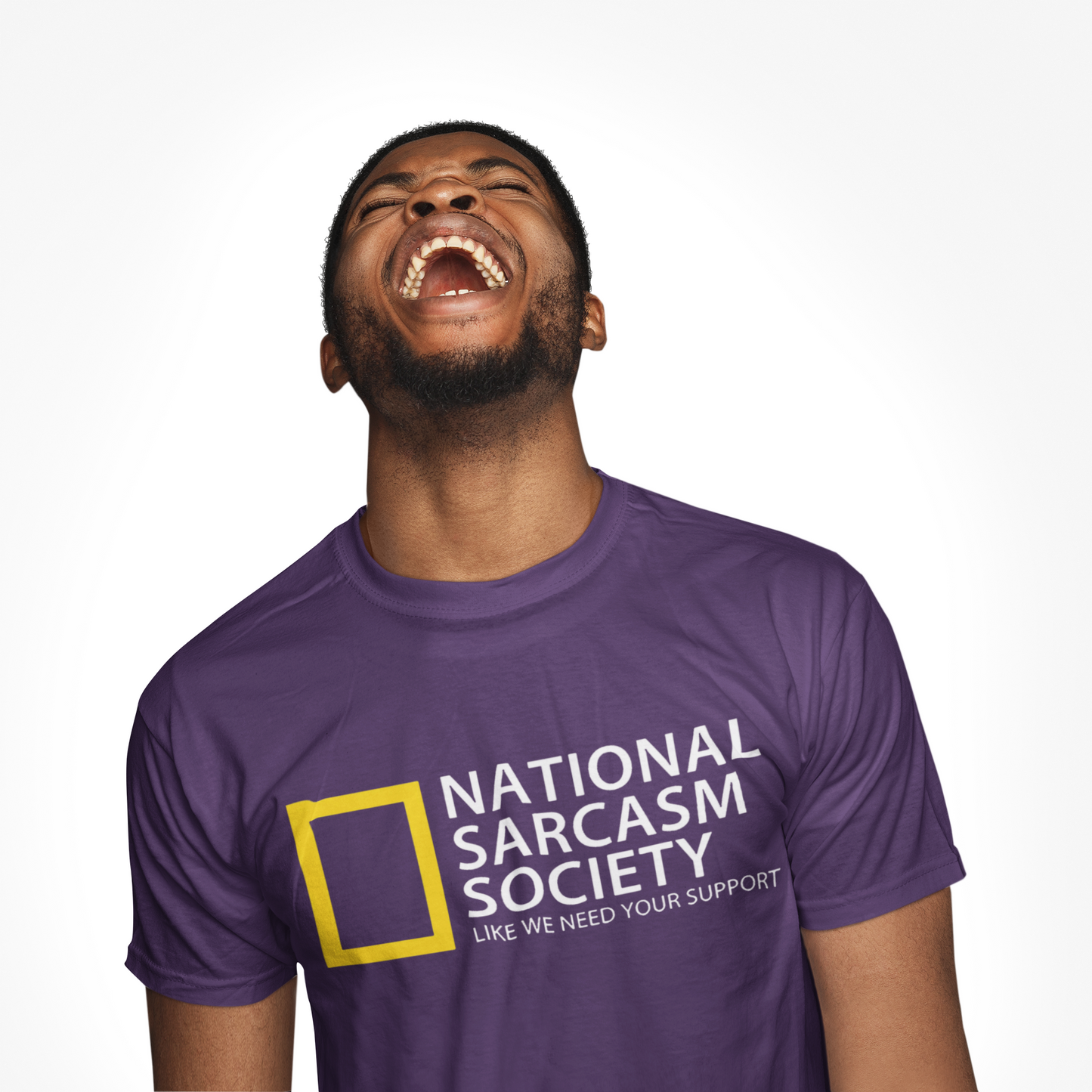 National Sarcasm Society T-Shirt — “Like We Need Your Support” Funny Tee