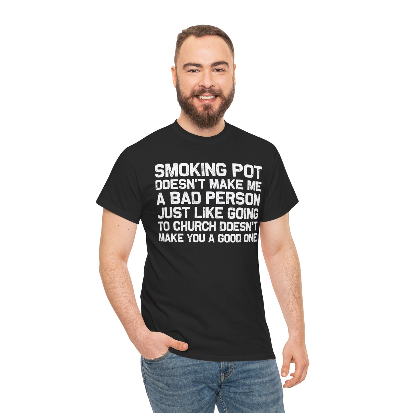 Smoking Pot Doesn’t Make Me A Bad Person T‑Shirt